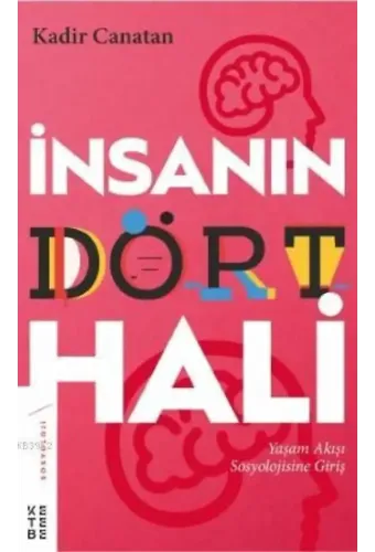 İnsanın Dört Hali; Yaşam Akışı Sosyolojisine Giriş
