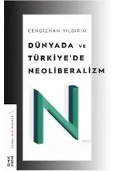 Dünyada ve Türkiye'de Neoliberalizm