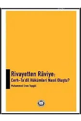 Rivayetten Raviye: Cerh - Ta'dil Hükümleri Nasıl Oluştu?