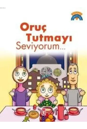 Oruç Tutmayı Seviyorum
