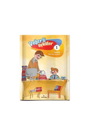 Değerli Öyküler 1.Babalar Nasıl Para Kazanır