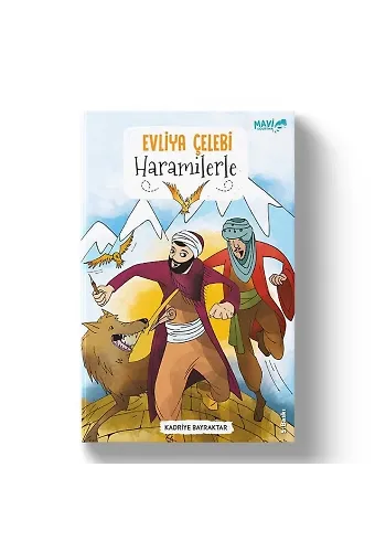 Evliya Çelebi Haramilerle | Kadriye Bayraktar