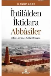 İhtilalden İktidara Abbasiler; [ Ebü'l-Abbâs es-Seffâh Dönemi ]