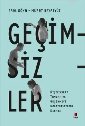 Geçimsizler; Kişilikleri Tanıma ve Geçinmeyi Kolaylaştırma Kitabı