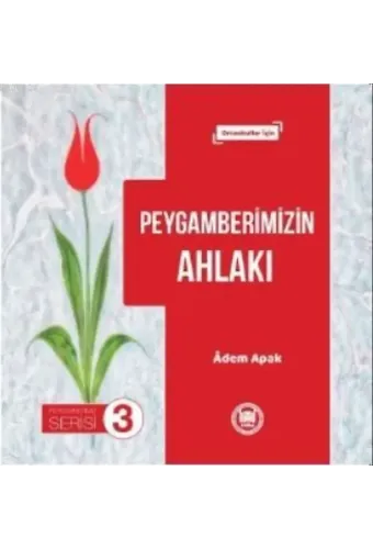 Peygamberimizin Ahlakı; Ortaokullar İçin