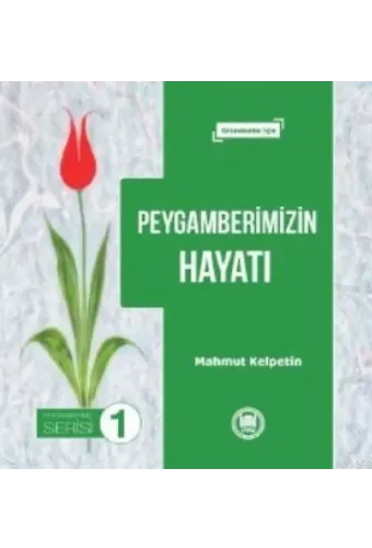 Peygamberimizin Hayatı; Ortaokullar İçin