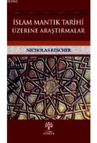 İslam Mantık Tarihi Üzerine Araştırmalar