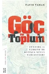 Göç ve Toplum; Dünyada ve Türkiye'de Değişen Nüfus Hareketleri