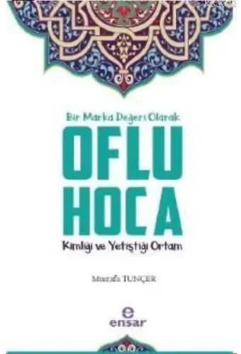 Bir Marka Değeri Olarak Oflu Hoca Kimliği ve Yetiştiği Ortam