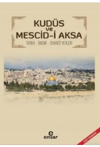 Kudüs ve Mescid - i Aksa Tarihi - Önemi Ziyaret Yerleri