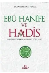 Ebu Hanife ve Hadis; Abdürrezzâk'ın El - Musannef'i Özelinde