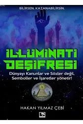 İllüminati Deşifresi; Dünyayı Kanunlar ve Sözler Değil, Semboller ve İşaretler Yönetir