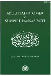 Abdullah B. Ömer ve Sünnet Hassasiyeti
