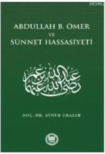 Abdullah B. Ömer ve Sünnet Hassasiyeti