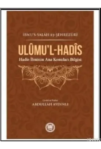 Ulumu'l - Hadis; (Hadis İlminin Ana Konuları Bilgisi)