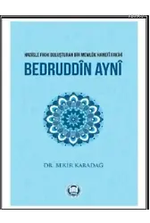 Bedruddîn Aynî; Hadisle Fıkhı Buluşturan Bir Memlük Hanefî Fakihi