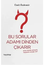 Bu Sorular Adamı Dinden Çıkarır; Ama Merak Etmeyin Hepsinin Cevabı Var!