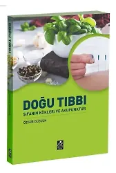 Doğu Tıbbı Şifanın Kökleri ve Akupunktur