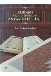 Kur'an'ı Okuma Okutma ve Anlama Üzerine