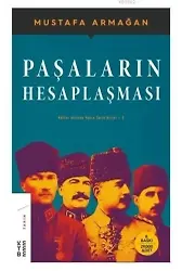 Paşaların Hesaplaşması; Küller Altında Yakın Tarih Dizisi - 5
