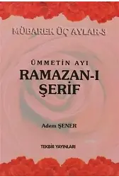 Ümmetin Ayı Ramazan-ı Şerif; Mübarek Üç Aylar-3