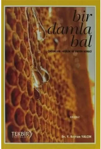 Bir Damla Bal; Çocukluk - Kişilik ve Eğitim Süreci