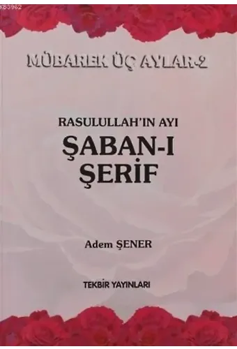 Rasullahın Ayı Şabanı Şerif; Mübarek Üç Aylar-2