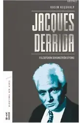 Jacques Derrida; Felsefenin Dekonstrüksiyonu