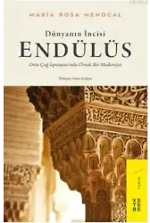 Dünyanın İncisi: Endülüs; Orta Çağ İspanyası'nda Örnek Bir Medeniyet