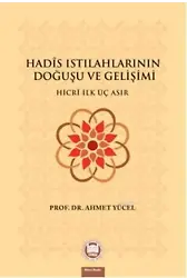 Hadis Istılahlarının Doğuşu ve Gelişimi; Hicri İlk Üç Asır