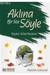 Aklına Bir Söz Söyle - Abdullah Gülcemal