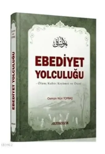 Ebediyet Yolculuğu - Osman Nuri Topbaş
