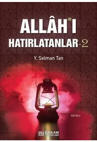 Allah'ı Hatırlatanlar - 2 - Y. Selman Tan