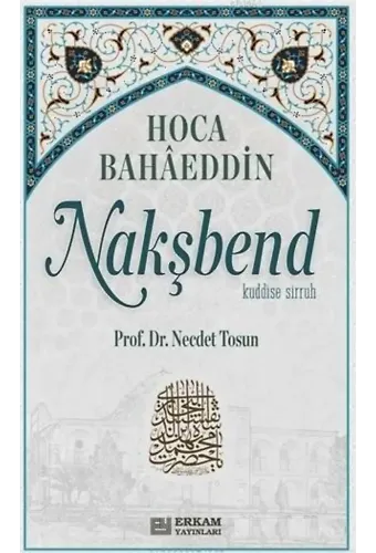 Hoca Bahaeddin Nakşbend - Prof. Dr. Necdet Tosun