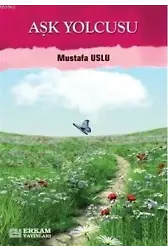 Aşk Yolcusu - Mustafa Uslu