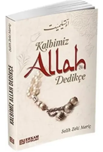 Kalbimiz Allah Dedikçe - Salih Zeki Meriç