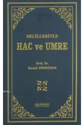 Delilleriyle Hac ve Umre - Prof. Dr. Hamdi Döndüren