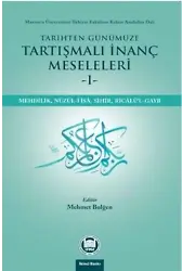 Tarihten Günümüze Tartışmalı İnanç Meseleleri