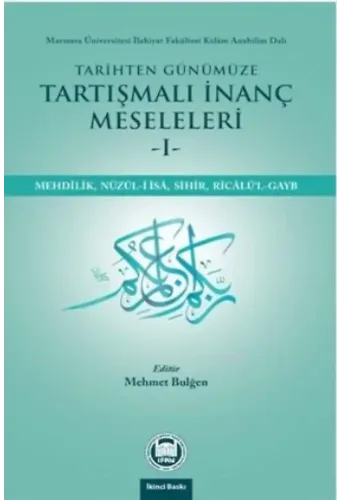 Tarihten Günümüze Tartışmalı İnanç Meseleleri