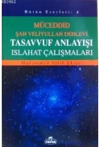 Tasavvuf Anlayışı Islahat Çalışmaları; Müceddid Şah Veliyullah Dehlevi
