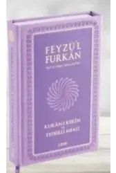 Feyzü'l Furkan Kur'ân-ı Kerîm ve Tefsirli Meali; (Büyük Boy - Mushaf ve Meal - Mıklepli) LİLA