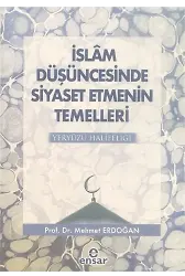 İslam Düşüncesinde Siyaset Etmenin Temelleri; Yeryüzü Halifeliği