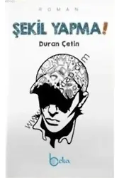 Şekil Yapma!