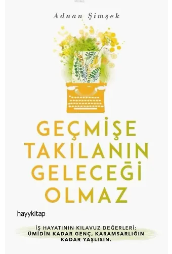 Geçmişe Takılanın Geleceği Olmaz