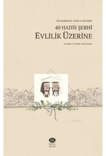 40 Hadis Şerhi -Evlilik Üzerine