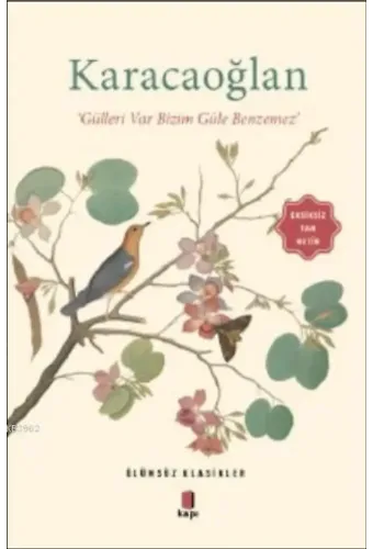 Karacaoğlan; "Gülleri Var Bizim Güle Benzemez"