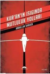 Kur'an'ın Işığında Mutluluk Yolları