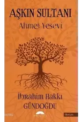 Aşkın Sultanı Ahmet Yesevi