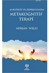 Anksiyete ve Depresyonda Metakognitif Terapi