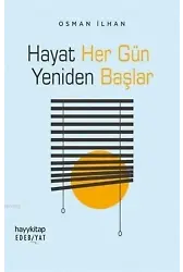 Hayat Her Gün Yeniden Başlar
